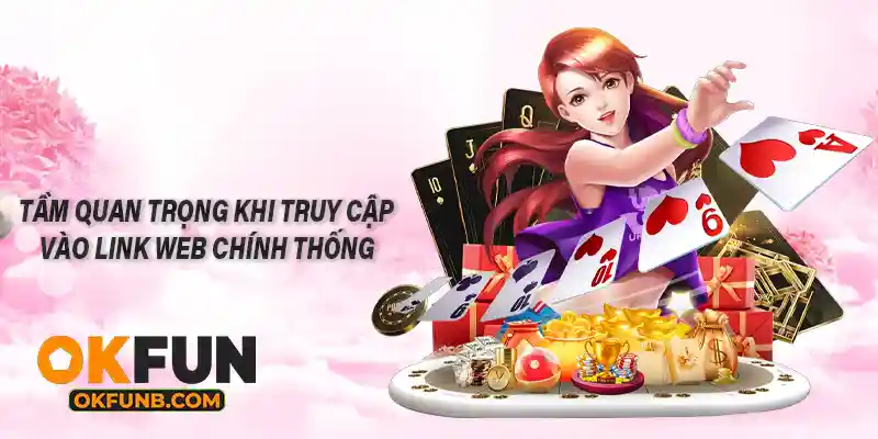 TẦM QUAN TRỌNG KHI TRUY CẬP VÀO LINK WEB CHÍNH THỐNG