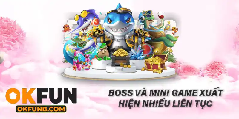 BOSS VÀ MINI GAME XUẤT HIỆN NHIỀU LIÊN TỤC